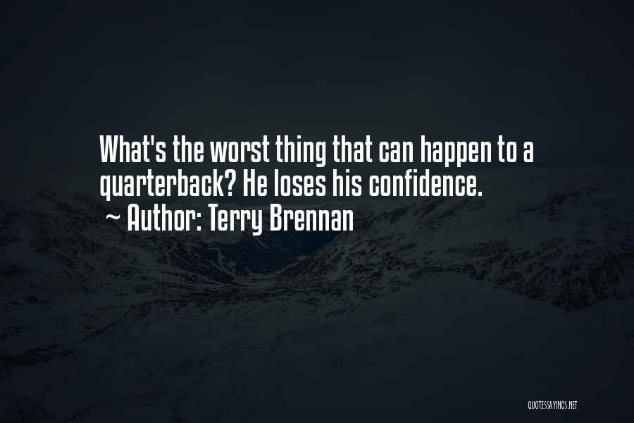 Terry Brennan Quotes 859746