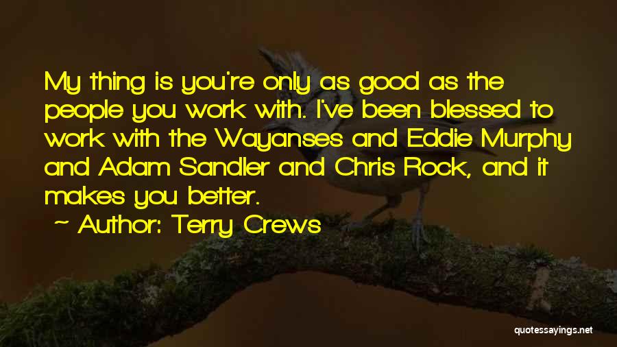Terry Crews Quotes 84316