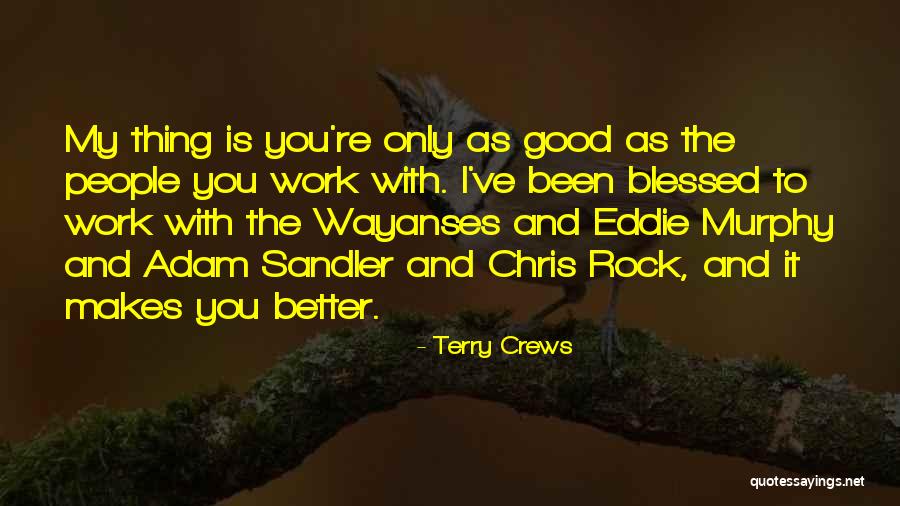 Terry Crews Quotes 84316