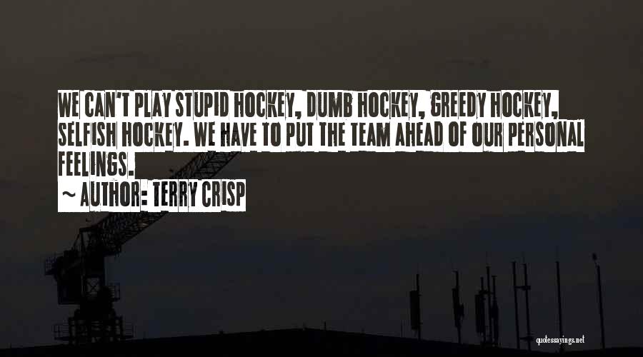Terry Crisp Quotes 753236