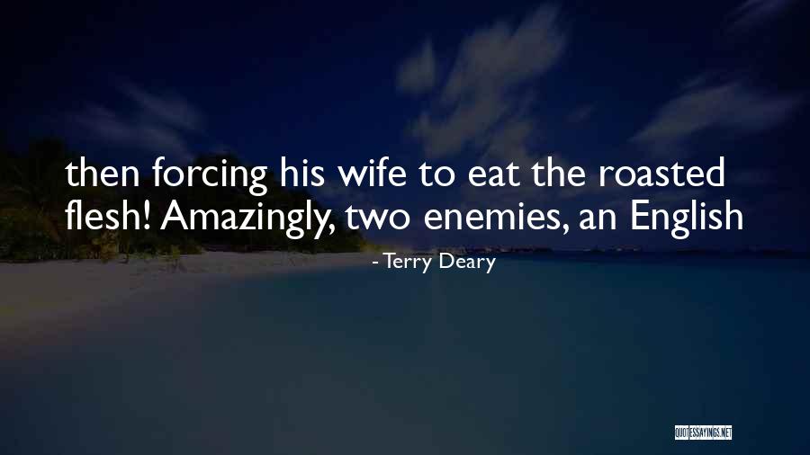 Terry Deary Quotes 1887005