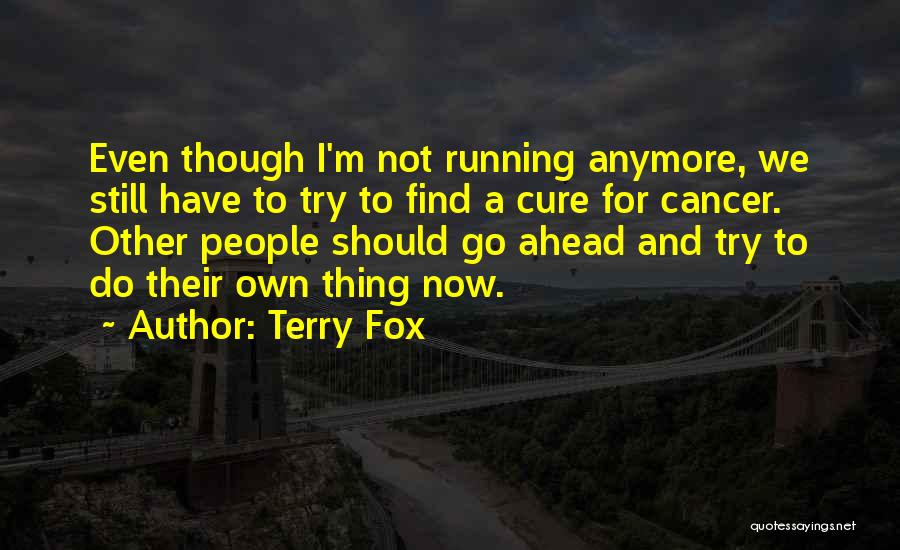 Terry Fox Quotes 1958018