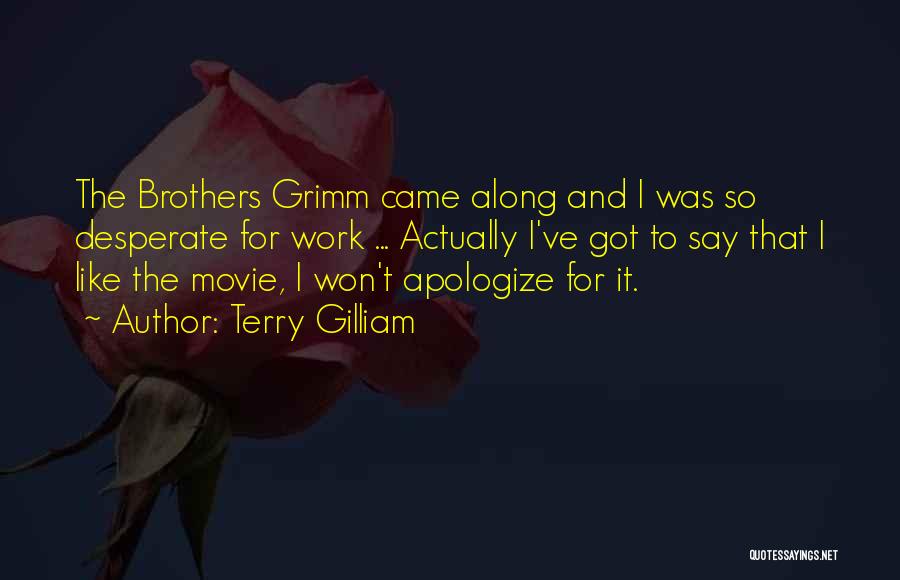 Terry Gilliam Quotes 562934