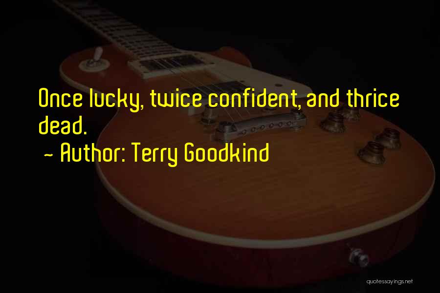 Terry Goodkind Quotes 614577