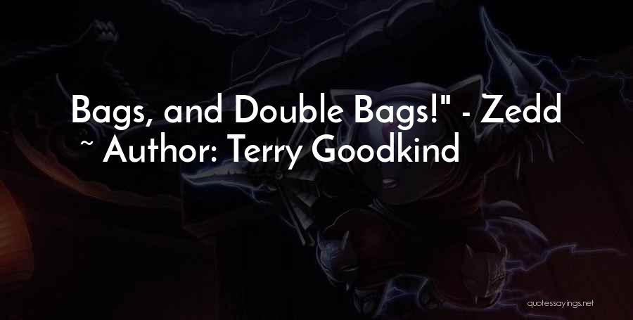 Terry Goodkind Zedd Quotes By Terry Goodkind