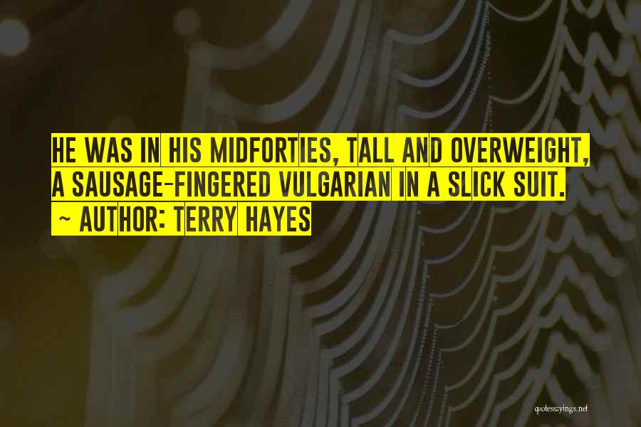 Terry Hayes Quotes 1484687