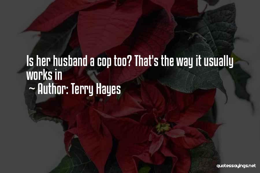 Terry Hayes Quotes 1842716