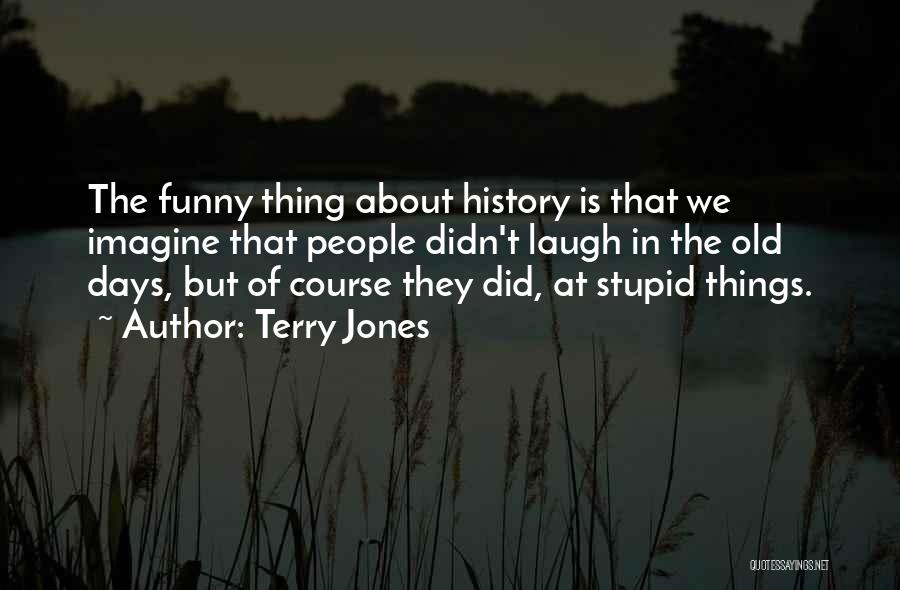 Terry Jones Quotes 471745
