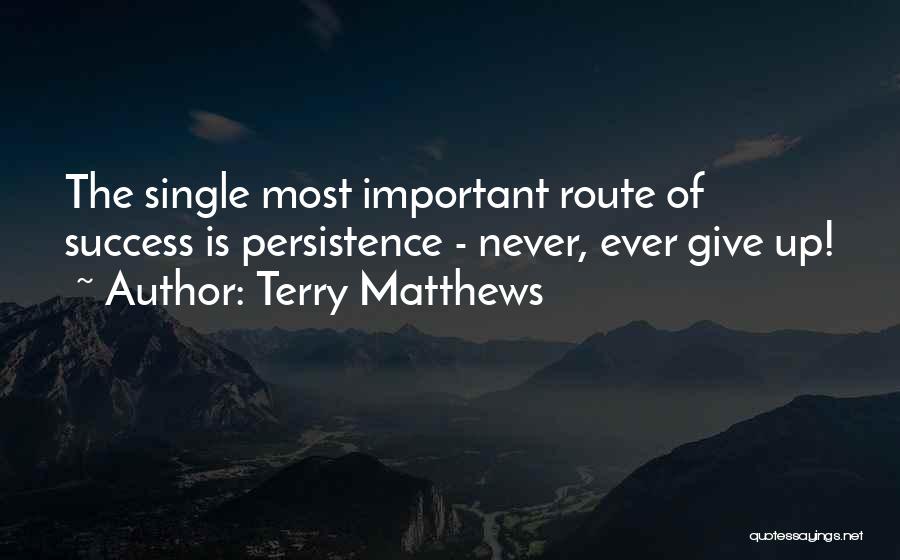 Terry Matthews Quotes 562363