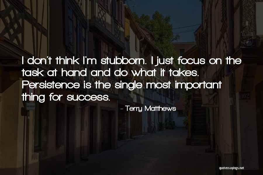 Terry Matthews Quotes 848017