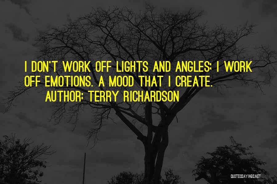 Terry Richardson Quotes 1581082