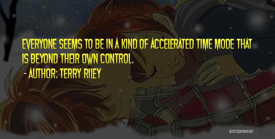 Terry Riley Quotes 1489953