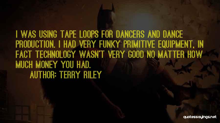 Terry Riley Quotes 2220249