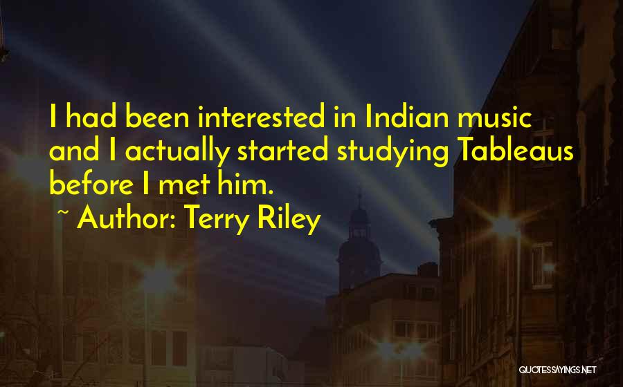 Terry Riley Quotes 401175