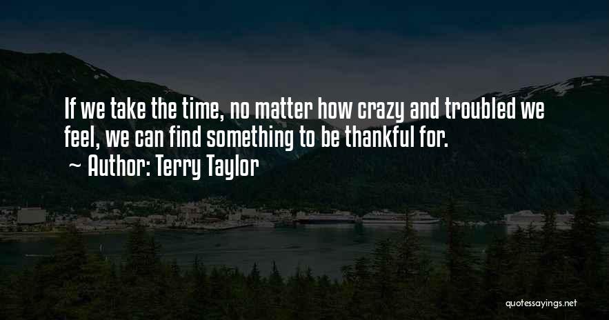 Terry Taylor Quotes 365678