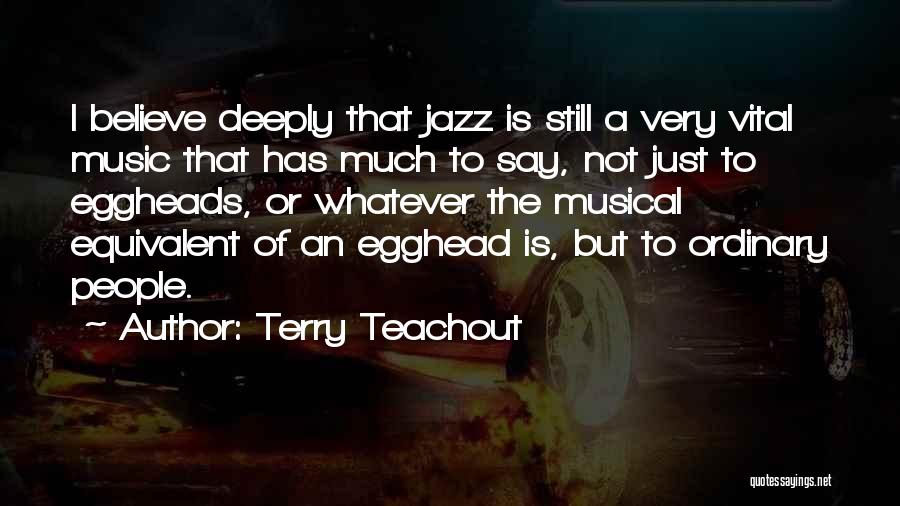Terry Teachout Quotes 254411