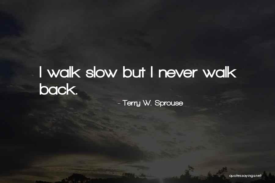 Terry W. Sprouse Quotes 2216567 Terry W. Sprouse Quotes 2216567