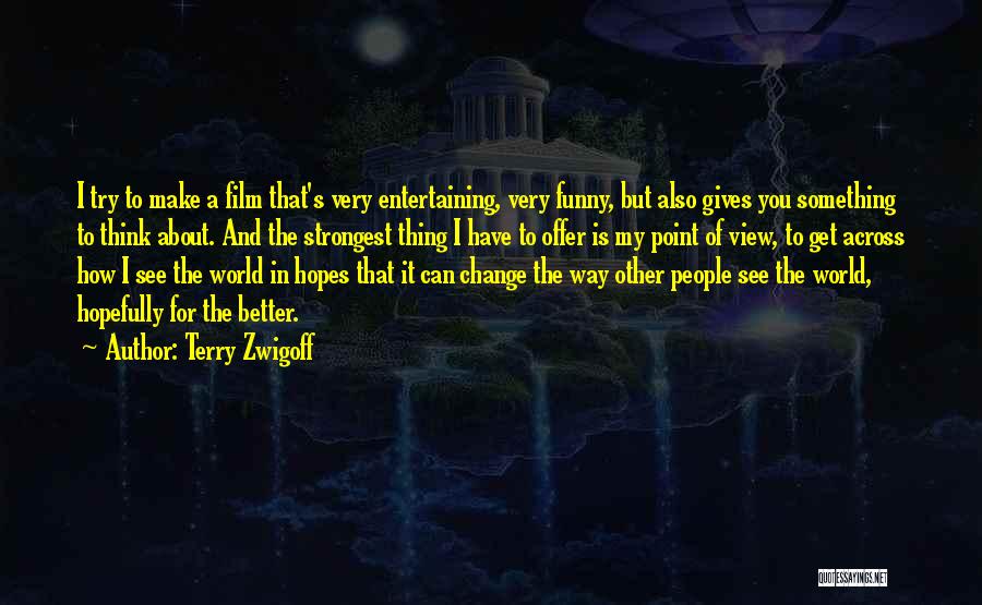 Terry Zwigoff Quotes 1603455