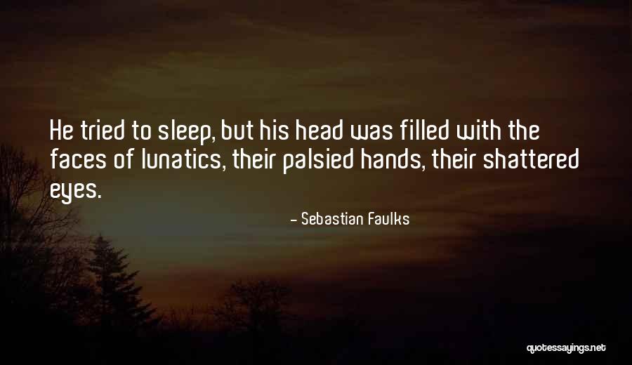 Tertinggal Tahiyat Quotes By Sebastian Faulks Tertinggal Tahiyat Quotes By Sebastian Faulks