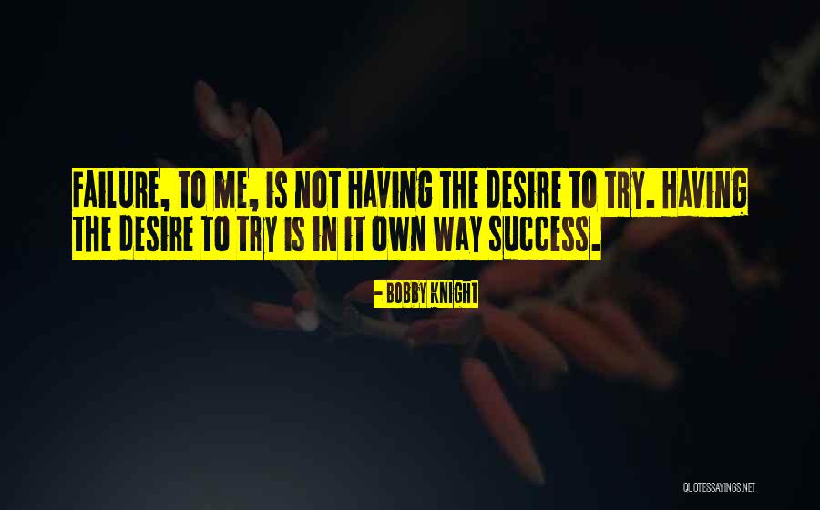 Teruel Airport Quotes By Bobby Knight Teruel Airport Quotes By Bobby Knight
