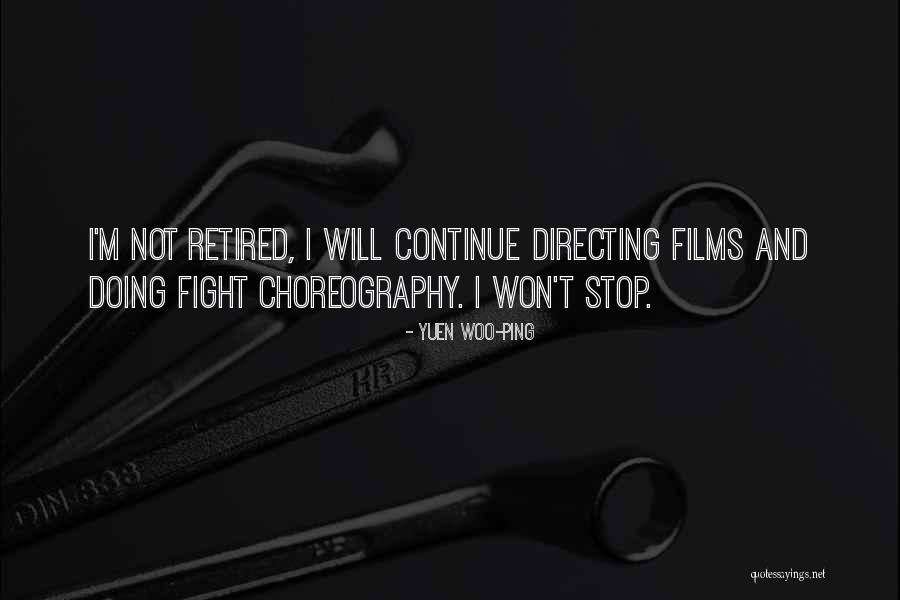 Teruel Airport Quotes By Yuen Woo-ping Teruel Airport Quotes By Yuen Woo-ping