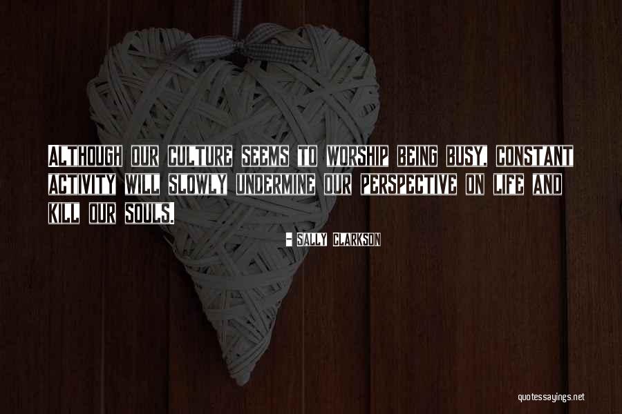 Teruja Makna Quotes By Sally Clarkson Teruja Makna Quotes By Sally Clarkson