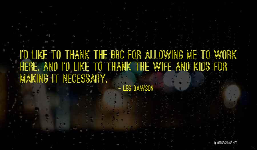 Terveda Quotes By Les Dawson Terveda Quotes By Les Dawson