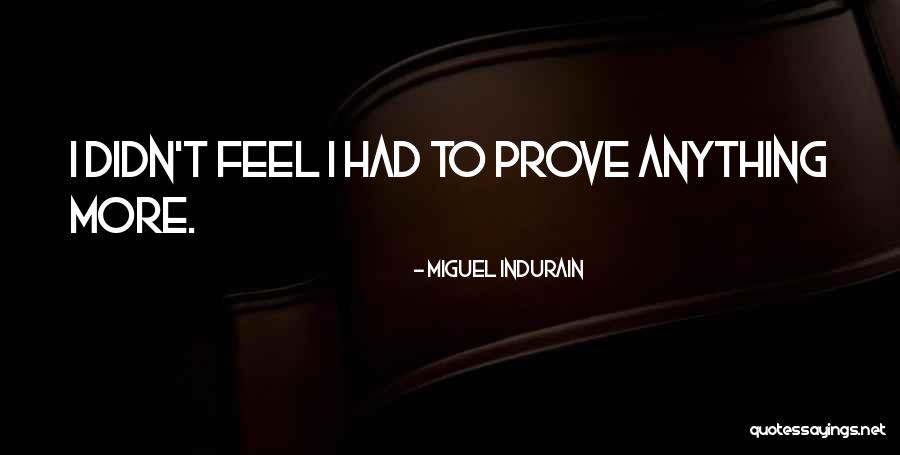 Terwijl In Het Quotes By Miguel Indurain Terwijl In Het Quotes By Miguel Indurain