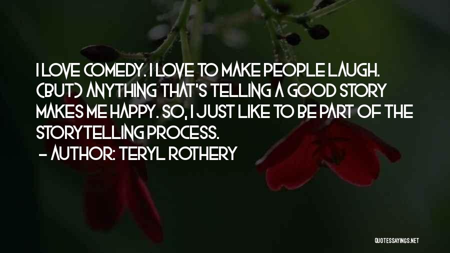 Teryl Rothery Quotes 1178624