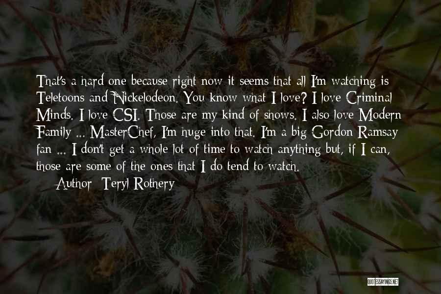 Teryl Rothery Quotes 120526