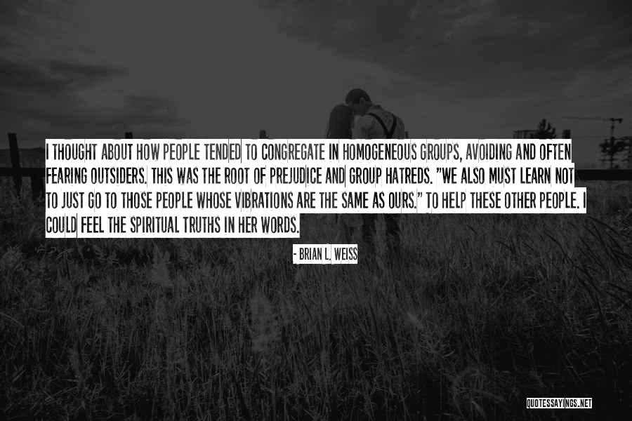Tesei Watch Quotes By Brian L. Weiss Tesei Watch Quotes By Brian L. Weiss