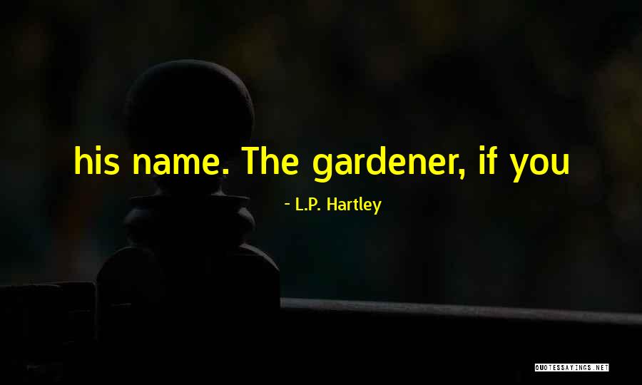 Tesfaye Gabiso Quotes By L.P. Hartley Tesfaye Gabiso Quotes By L.P. Hartley