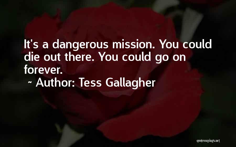 Tess Gallagher Quotes 1122716