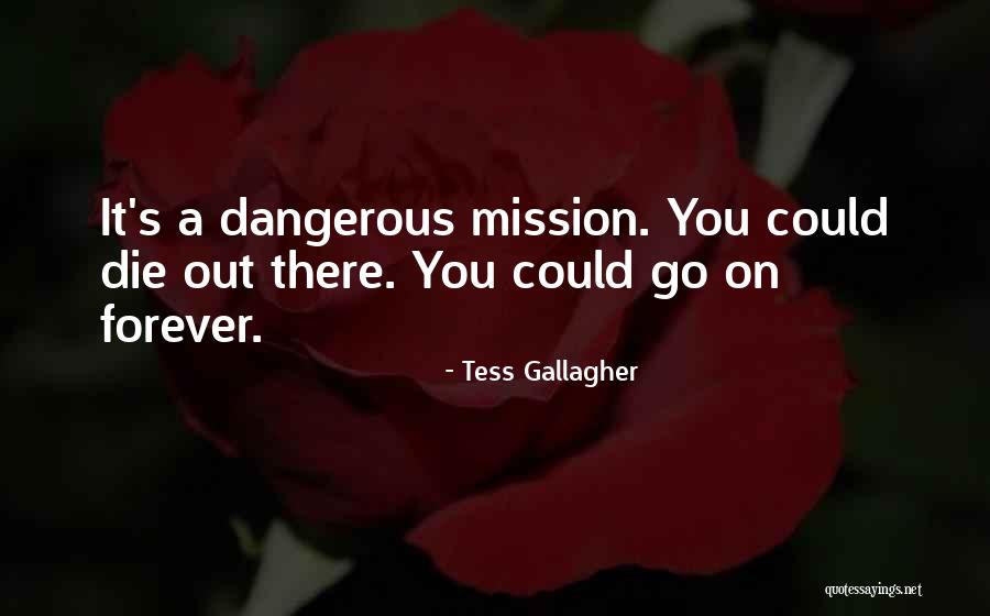 Tess Gallagher Quotes 1122716