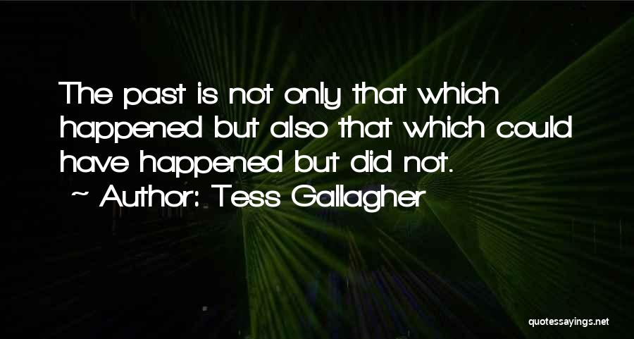 Tess Gallagher Quotes 1267112