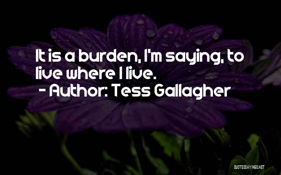 Tess Gallagher Quotes 703692