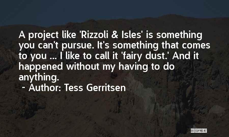 Tess Quotes By Tess Gerritsen