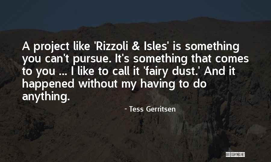 Tess Quotes By Tess Gerritsen Tess Quotes By Tess Gerritsen