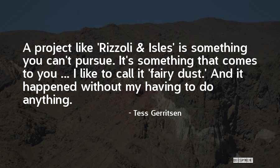 Tess Quotes By Tess Gerritsen