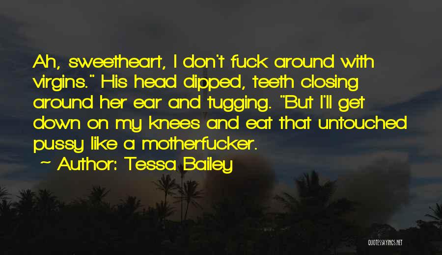 Tessa Bailey Quotes 921996