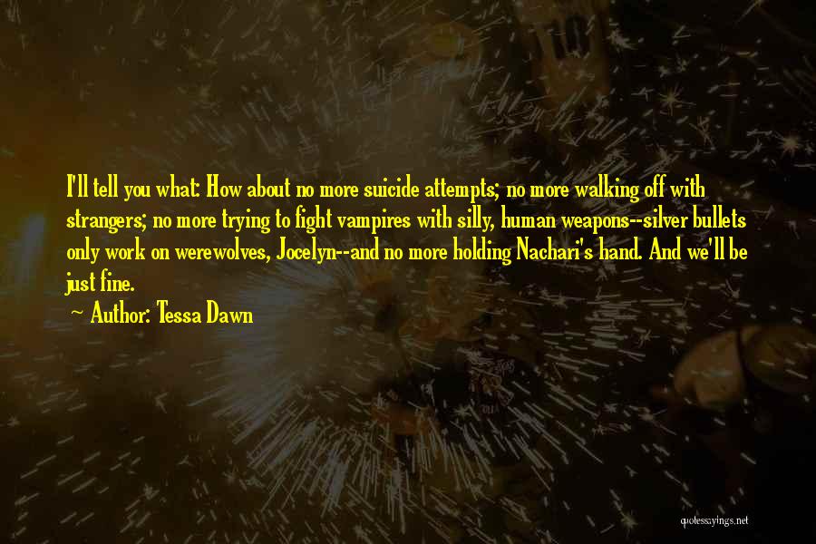 Tessa Dawn Quotes 1096612