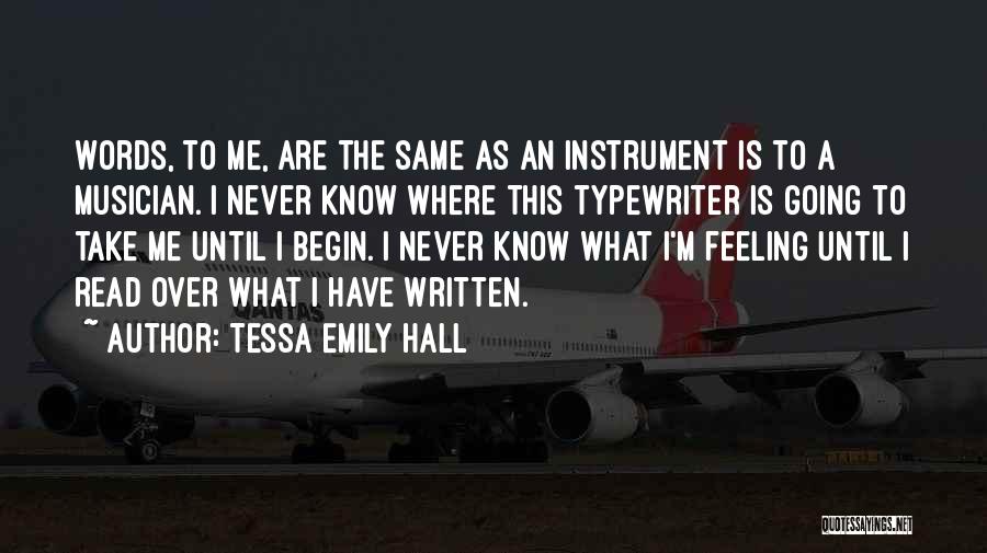 Tessa Emily Hall Quotes 898498