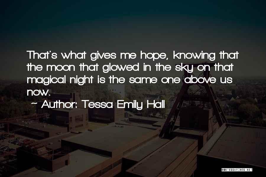 Tessa Emily Hall Quotes 991290