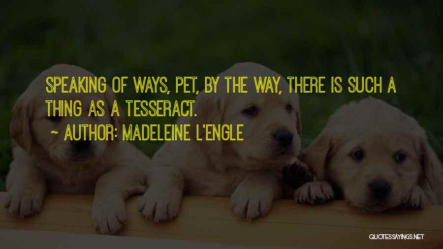 Tesseract Quotes By Madeleine L'Engle