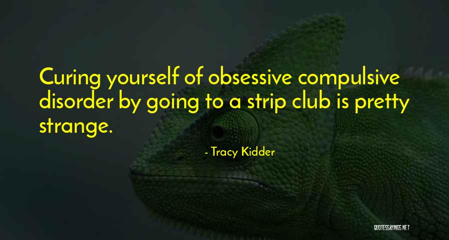 Tesseron Extreme Quotes By Tracy Kidder Tesseron Extreme Quotes By Tracy Kidder