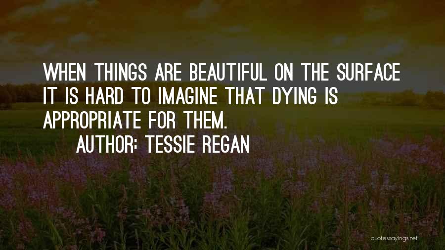 Tessie Regan Quotes 265850