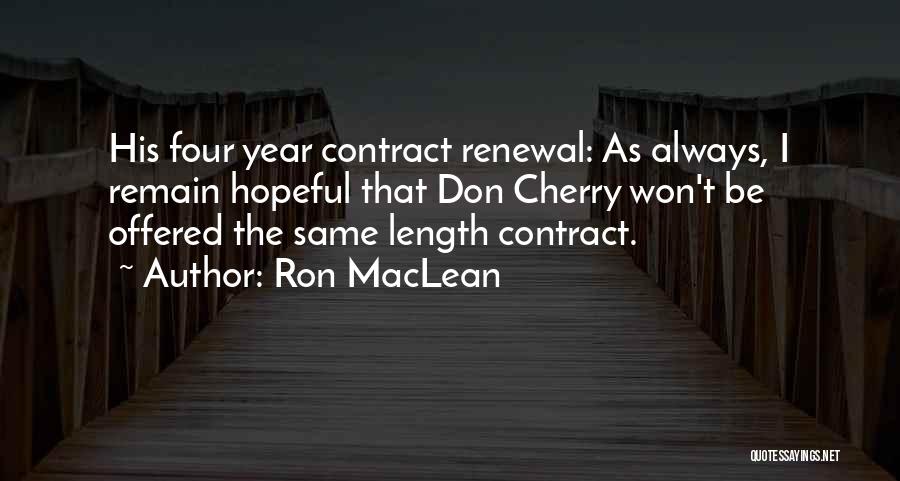 Tessieris Quotes By Ron MacLean