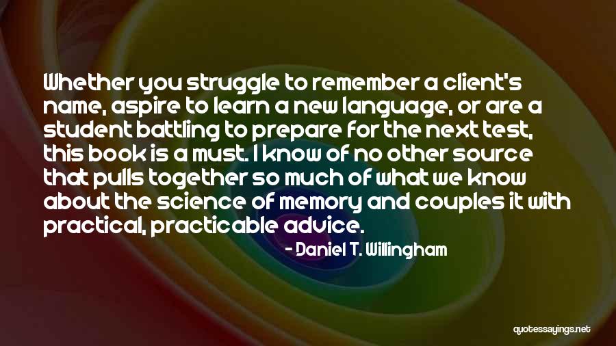 Test And Learn Quotes By Daniel T. Willingham Test And Learn Quotes By Daniel T. Willingham