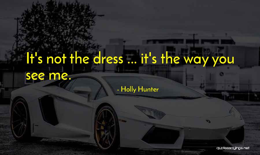 Test And Trace Quotes By Holly Hunter Test And Trace Quotes By Holly Hunter