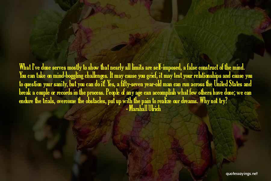 Test And Trials Quotes By Marshall Ulrich